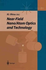 Near-Field Nano/Atom Optics and Technology, Paperback by Ohtsu, Motoichi (EDT...