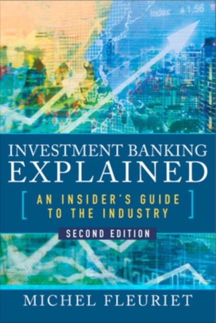Investment Banking Explained, Second Edition: An Insider's Guide to the Industry - Image 3