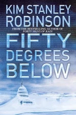 Fifty Degrees Below Robinson, Kim Stanley Hardcover Collectible - Like New