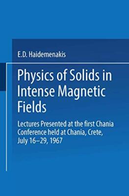 Physics of Solids in Intense Magnetic Fields: Lectures Presented at the First-,