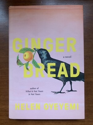 Gingerbread : A Novel by Helen Oyeyemi (2019, Hardcover)