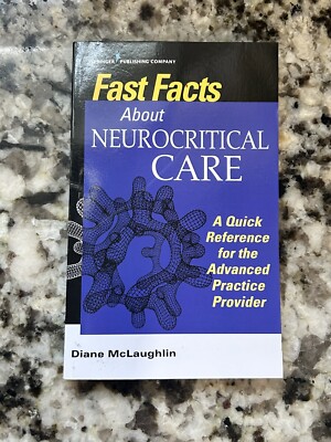 Fast Facts About Neurocritical Care: What Nurse Practitioners and Physician Ass,