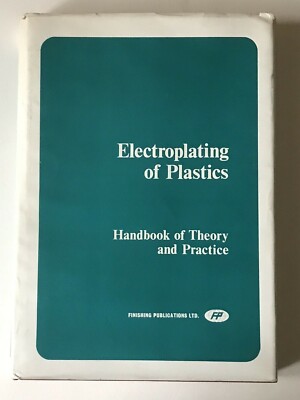 Electroplating of plastics  Handbook of theory and practice Robert Weiner 