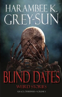 Blind Dates Weird Stories Harambee K. Grey-Sun Taschenbuch Englisch 2021