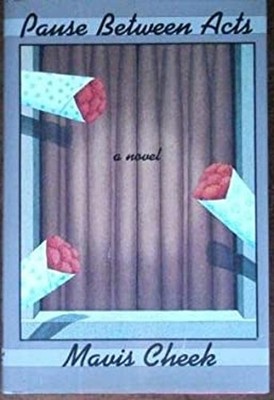 Pause Between Acts Hardcover Mavis Cheek