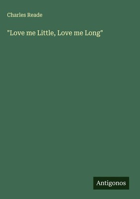 Charles Reade | Love me Little, Love me Long | Buch | Englisch (2025)