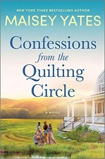 Confessions from the Quilting Circle: A Novel by Yates, Maisey