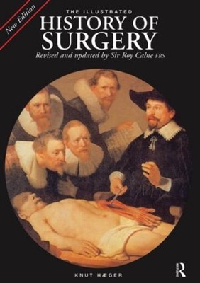 Die illustrierte Geschichte der Chirurgie von Sir Roy Calne (Englisch) Hardcover Buch