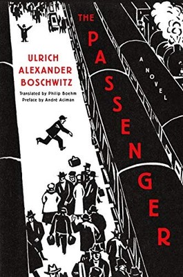 The Passenger: A Novel - Hardcover By Boschwitz, Ulrich Alexander - ACCEPTABLE