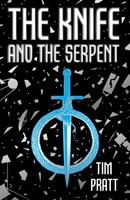 Tim Pratt | The Knife And The Serpent | Taschenbuch | Englisch (2024)