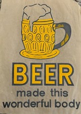 Original Vintage Beer Made This Wonderful Body Iron On Transfer