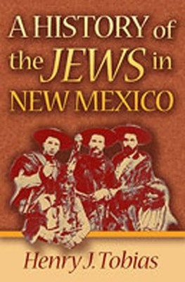 Tobias H History of the Jews in N.M. (Paperback)