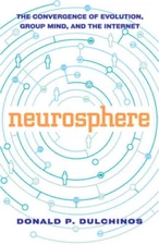 Neurosphere: The Convergence of Evolution, Group Mind, and the Internet - GOOD