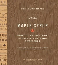 The Crown Maple Guide to Maple Syrup: How to Tap and Cook with Nature's O - GOOD