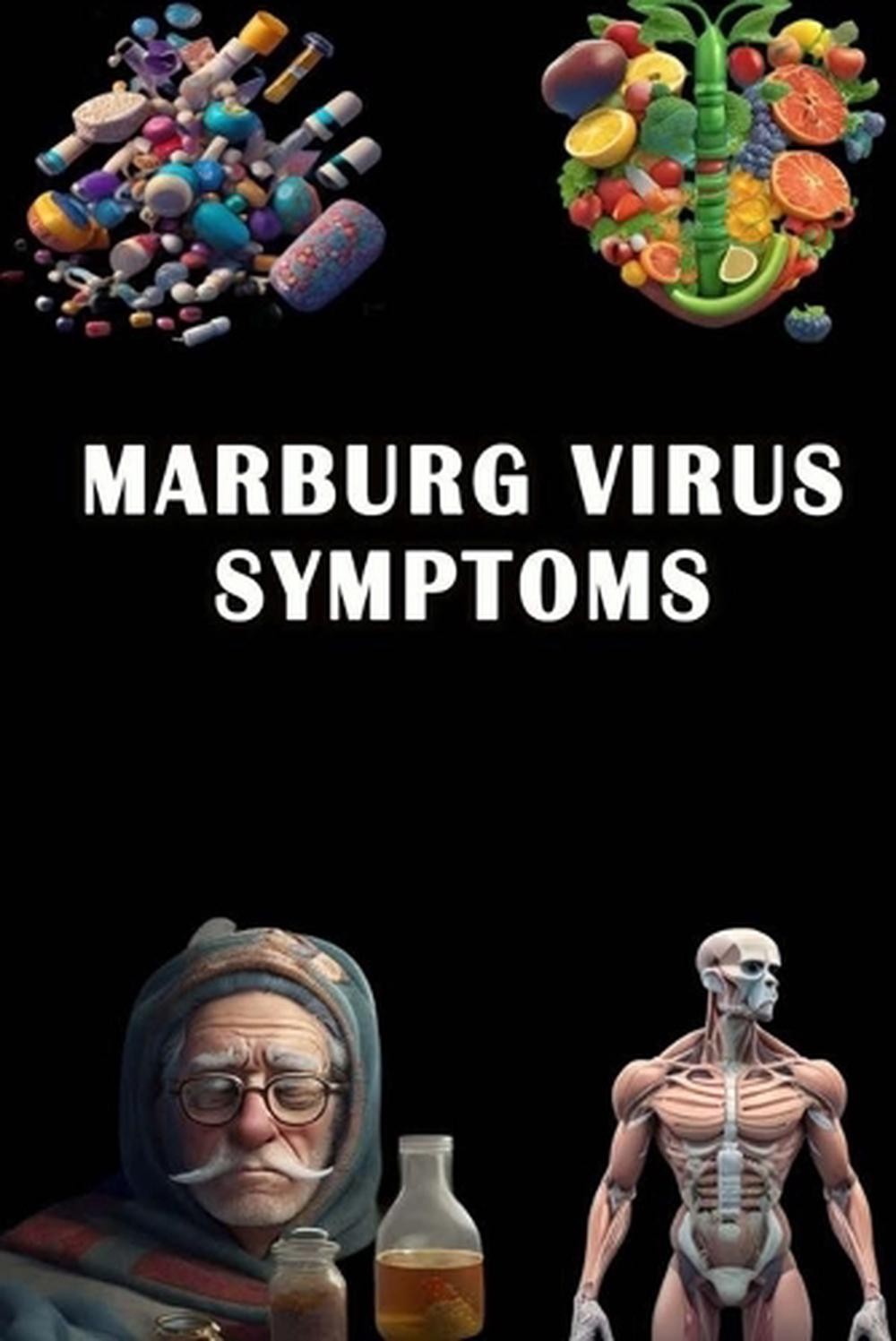 Marburg Virus Symptoms: Identify Marburg Virus Symptoms - Be Informed About Vira