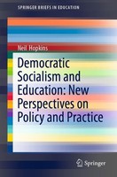 Neil Hopkins | Democratic Socialism And Education: New Perspectives On Policy...