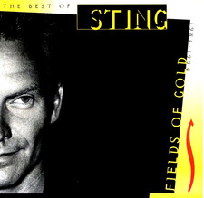Sting:  Fields of Gold: Best of 1984-1994   ( A&M CD, 1994) 14 Tracks