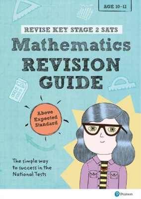 Revise Key Stage 2 SATs Mathematics Revision Guide - Above Expected Standard (Re