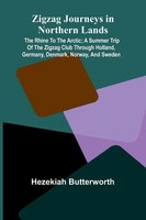 Hezekiah Butterworth | Zigzag Journeys In Northern Lands; The Rhine To The...