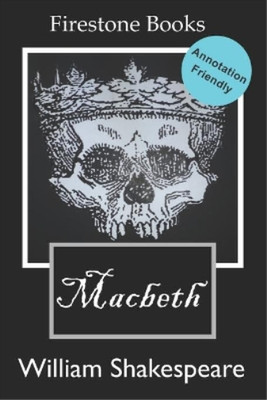Macbeth: Annotation-Friendly Edition: 1 (Firestone Books' Annotation-Friendly Ed