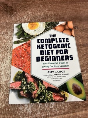 The Complete Ketogenic Diet For Beginners Cookbook Amy Ramos Keto Lifestyle