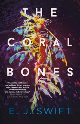 The Coral Bones: The breathtaking novel shortlisted for every major science: New