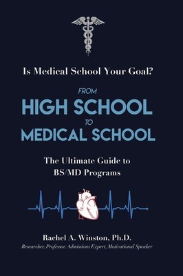 From High School to Medical School: The Ultimate Guide to BSMD Programs (Com...