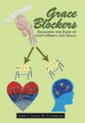 Cloyd Ma-Counseling - Grace Blockers  Releasing the Flow of God's Merc - X555z