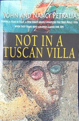 Not in a Tuscan Villa: a year in Italy, a couple discovers the true Dolce Vita