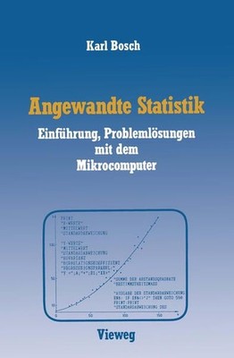 Angewandte Statistik. Einführung, Problemlösungen mit dem Mikrocomputer. Bosch,
