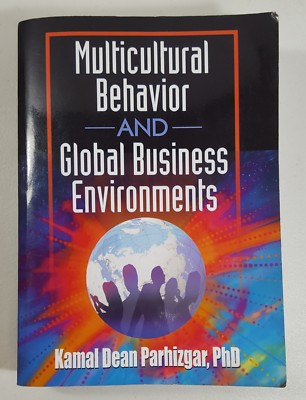 Multicultural Behavior and Global Business Environments by Kamal Dean Parhizgar