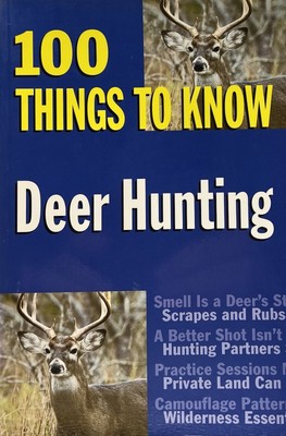 100 Things to Know: Deer Hunting by J. Devlin Barrick - 2008 Stackpole Books 1st