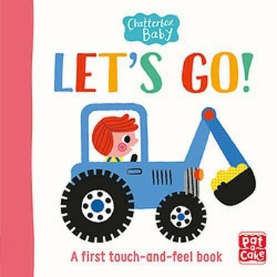 Let's Go!: A touch-and-feel board book to share (Chatterbox Baby) by Pat-a-Cake