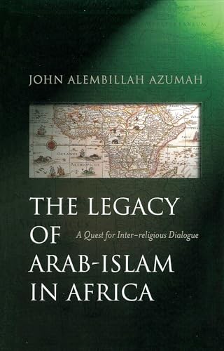 The Legacy of Arab-Islam in Africa: A Quest for Inter-religious Dialogue by Joh - Image 7