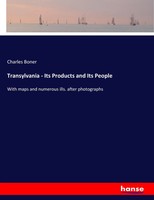 Charles Boner | Transylvania - Its Products And Its People | Taschenbuch (2017)