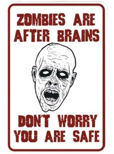 Zombies are after brains sign Metal funny man cave house decor  M955