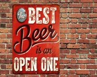 The Best Beer Is An Open One Sign Aluminum Metal 8"x12" Garage Man Cave Shop