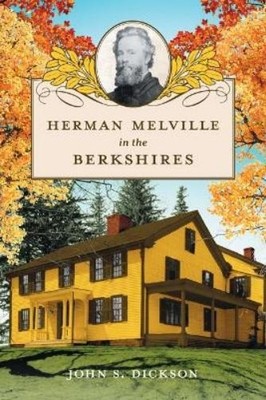 John S Dickson Herman Melville in the Berkshires (Gebundene Ausgabe)