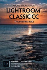 Adobe Photoshop Lightroom Classic CC - The Missing FAQ Version 7/20 - VERY GOOD