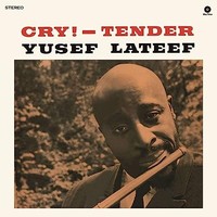 Yusef Lateef - Cry! - Tender Limited Edition 2 Bonus Tracks - Vin - F600Z
