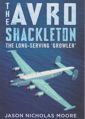 The Avro Shackleton by J. N. Moore (2023) 1950s RAF ASW and Patrol Aircraft
