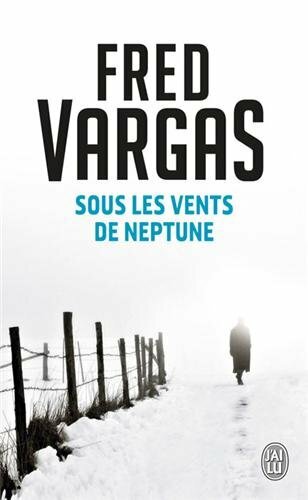 Sous Les Vents De Neptune (Nouveau Policier) By Fred Vargas
