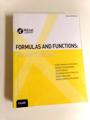 FORMULAS & FUNCTIONS: MICROSOFT EXCEL 2010 Paul McFedries, EX-Library PB MrExcel