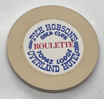 Pick Hobson s Gold Club Topaz Overland Casino Reno White Roulette Chip 1976