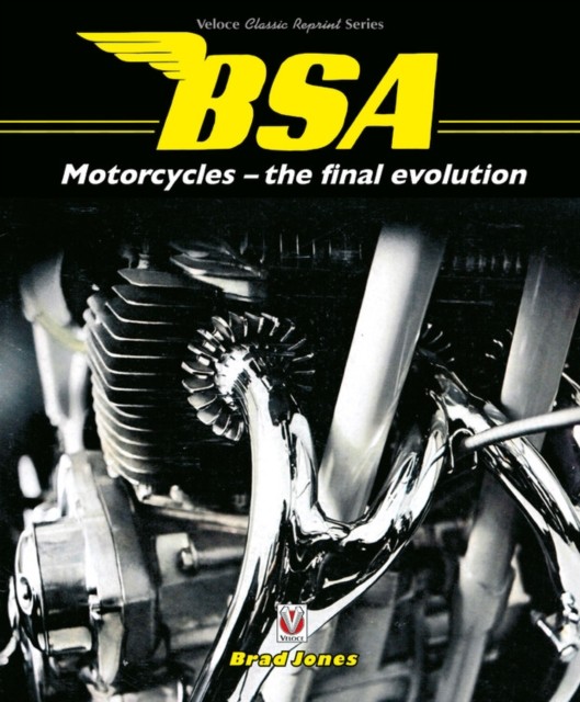 Bsa Motorcycles - the Final Evolution by Brad Jones (Paperback Book)