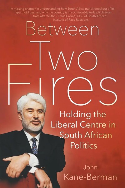 Between TWO Fires Holding The Liberal Centre In South African Politics Buch 2017-image