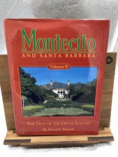 Montecito and Santa Barbara, Vol. 2: The Days of the Great Estates David F. Myr