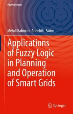 Applications of Fuzzy Logic in Planning and Operation of Smart Grids, Hardcov...