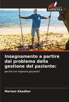 Insegnamento A Partire Dal Problema Della Gestione Del Paziente: Meriam Khadhar