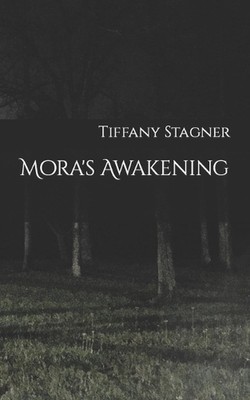 Mora's Awakening by Tiffany Stagner Paperback Book